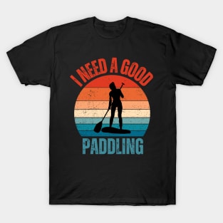 I Need a Good Paddling T-Shirt